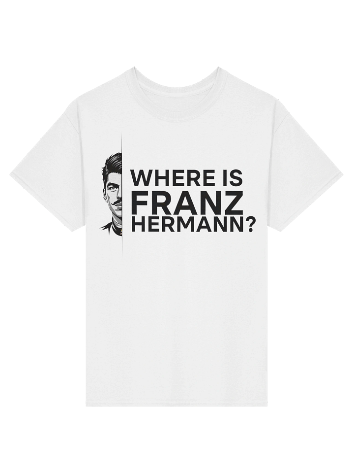 Where is Franz Hermann? Graphic T-Shirt product image (1)