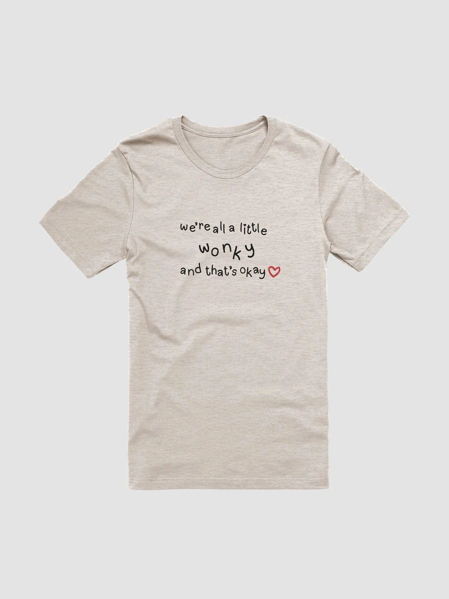 we're all a little wonky Supersoft T-shirt product image (2)
