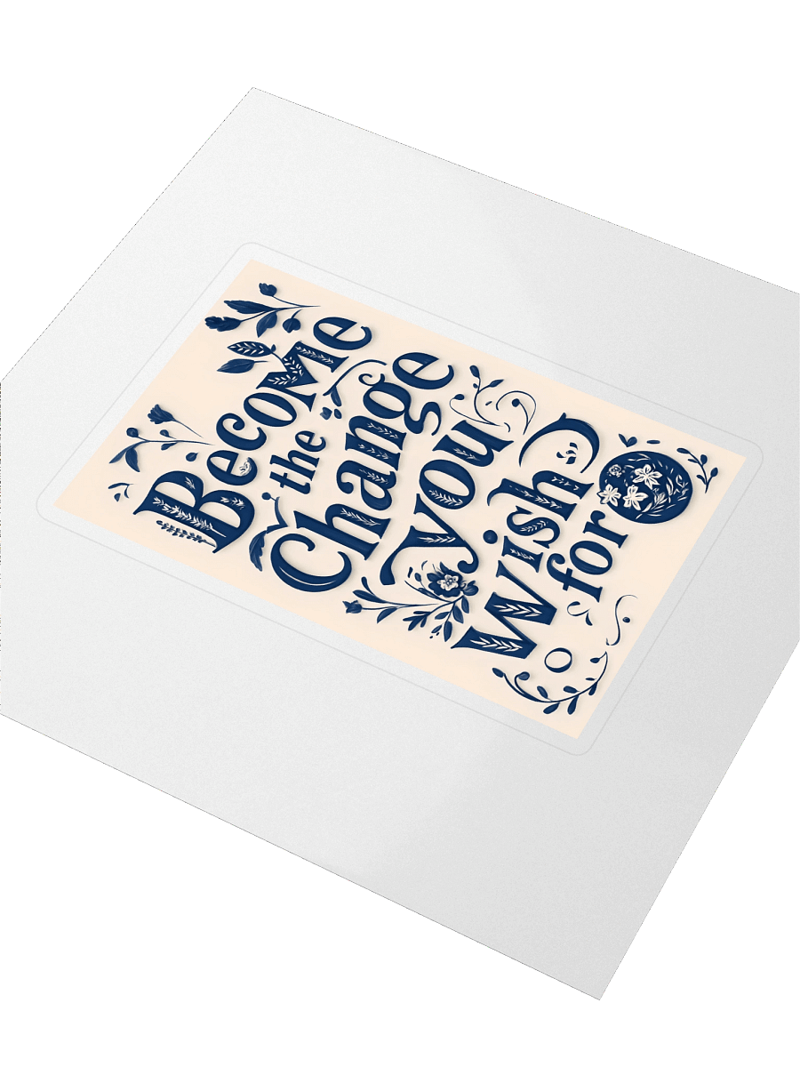 Become the Change You Wish For – Minimalist Typography Sticker product image (3)