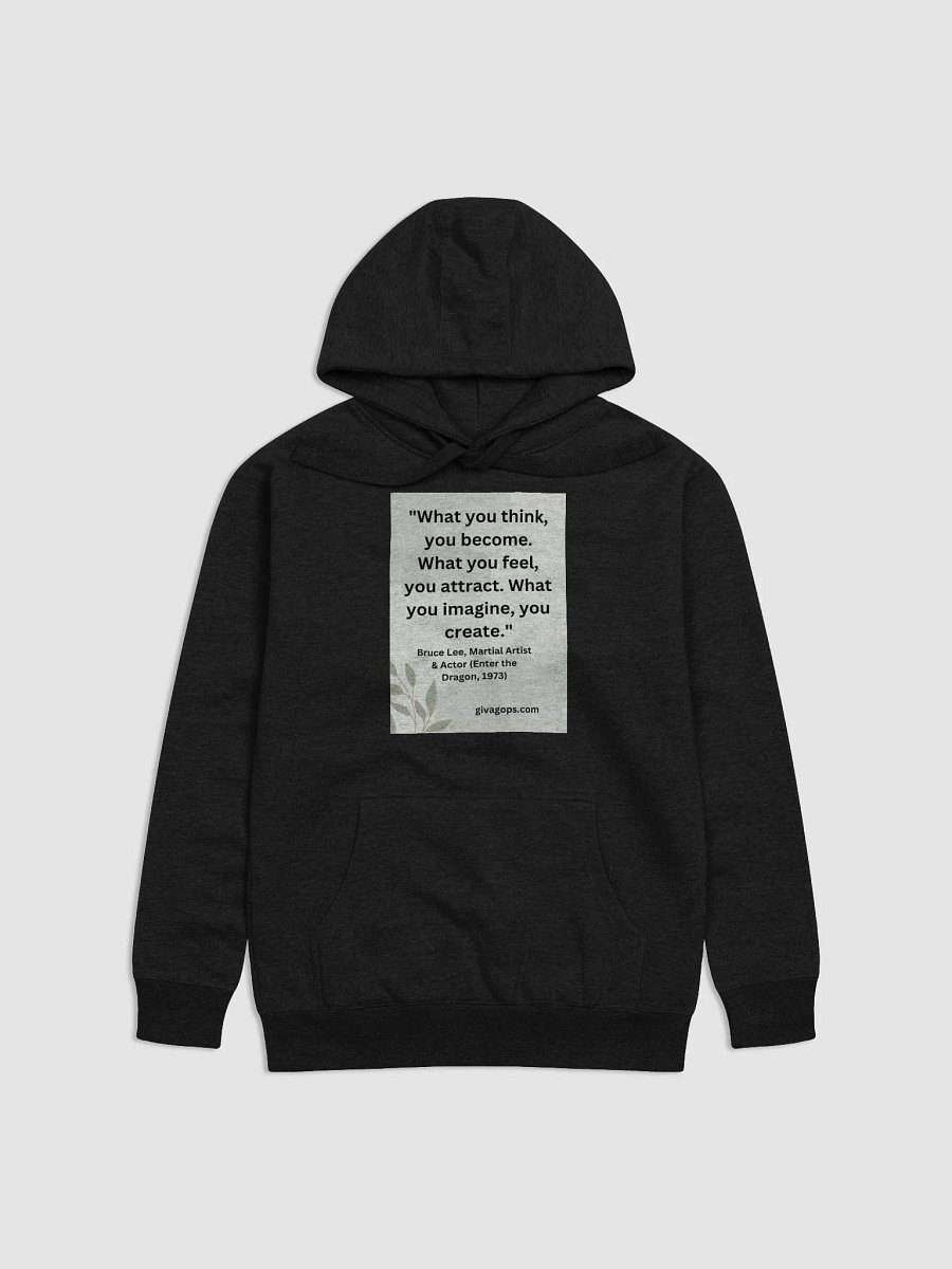 "What you think, you become. What you feel, you attract. What you imagine, you create." HOODIE product image (1)