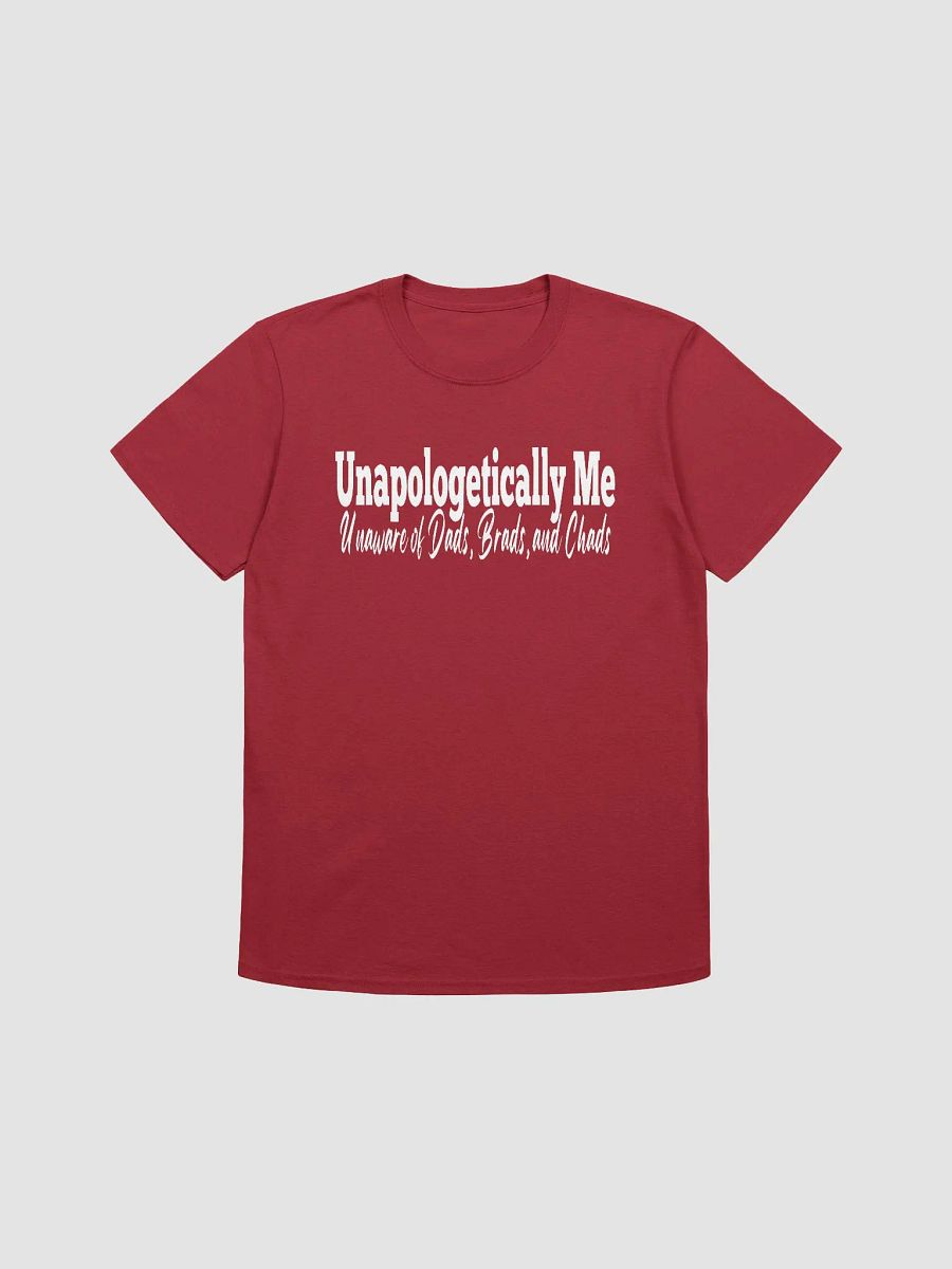 Unapologetically Me, Unaware of Dads, Brads, and Chads (White Print) product image (2)