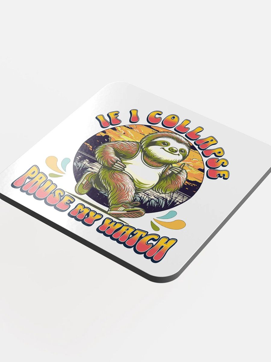 If I Collapse Pause My Watch Runner Sunset Sloth Coaster product image (4)