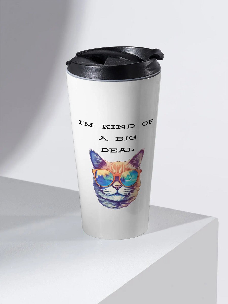 I'm kind of a big deal Stainless Steel Travel Mug product image (2)