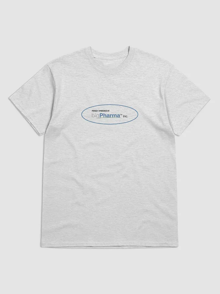 Sponsored by Big Pharma T-Shirt product image (26)