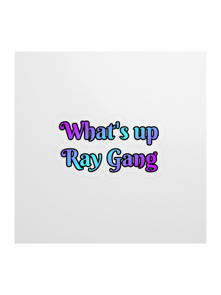 WHAT'S UP RAY GANG STICKER product image (1)