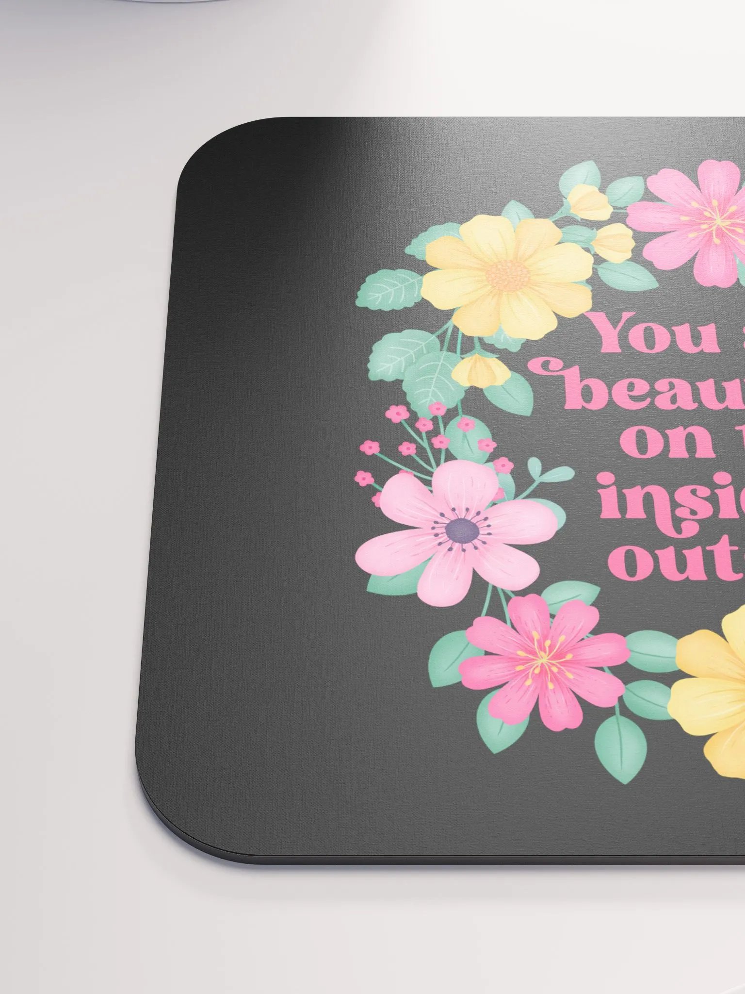 You are beautiful on the inside & outside - Mouse Pad Black product image (6)