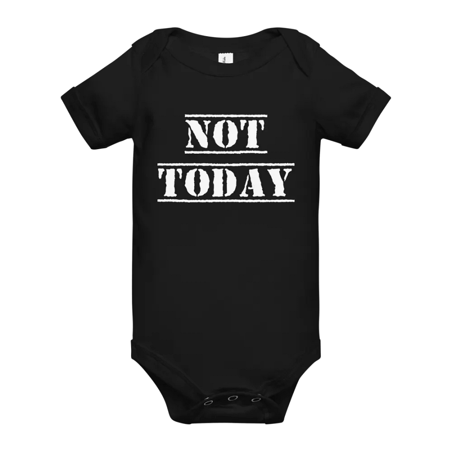 Not Today baby onesie product image (13)