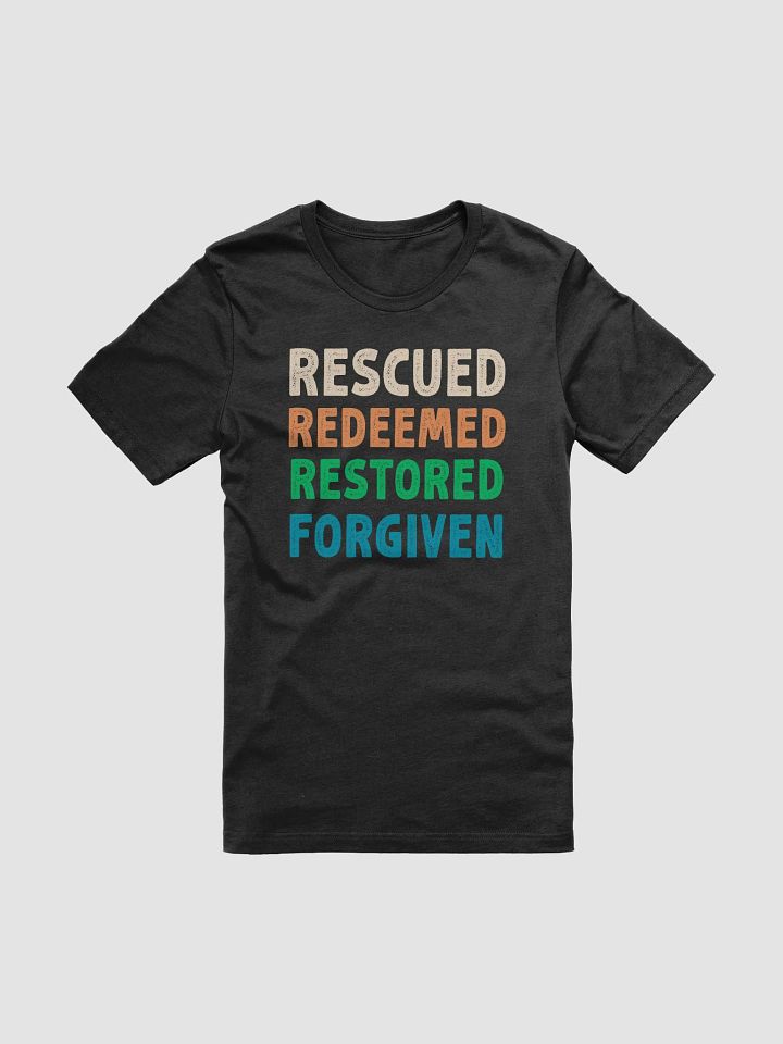 Rescued, Redeemed, Restored, Forgiven T-Shirt – Christian Religious Shirt for Men and Women product image (1)