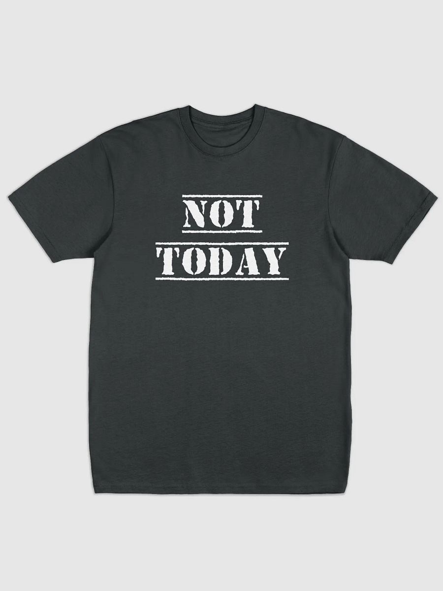Not Today premium shirt product image (2)