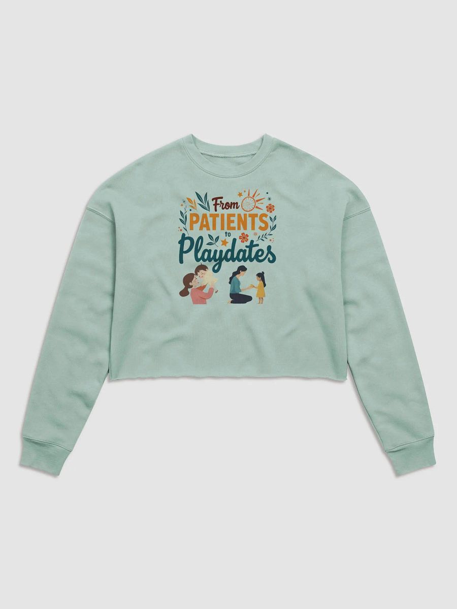 from Patients to Playdates Fleece Crop Sweatshirt product image (2)