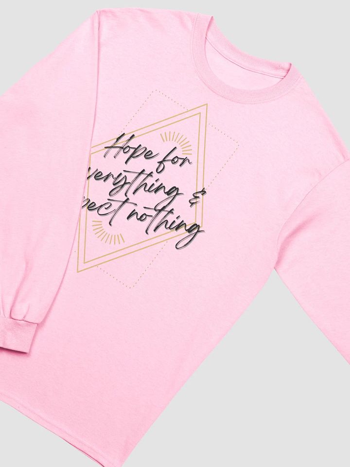 Hope for everything... - Long Sleeve T-Shirt product image (2)