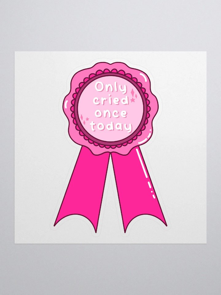 Only Cried Once Kiss Cut Sticker product image (1)