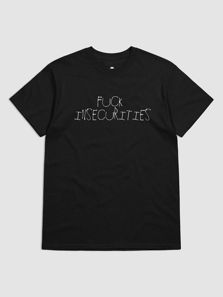 F*** Insecurities T-Shirt product image (1)