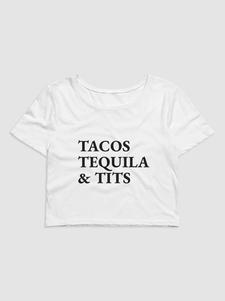 Tacos Tequila & Tits Crop Tee product image (1)
