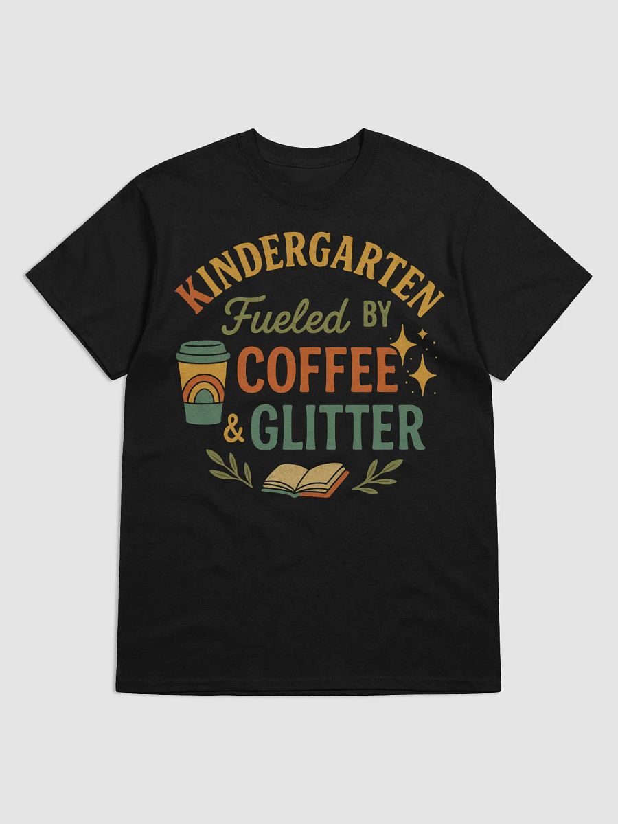 Kindergarten Fueled by Coffee & Glitter – Funny Teacher Shirt product image (1)