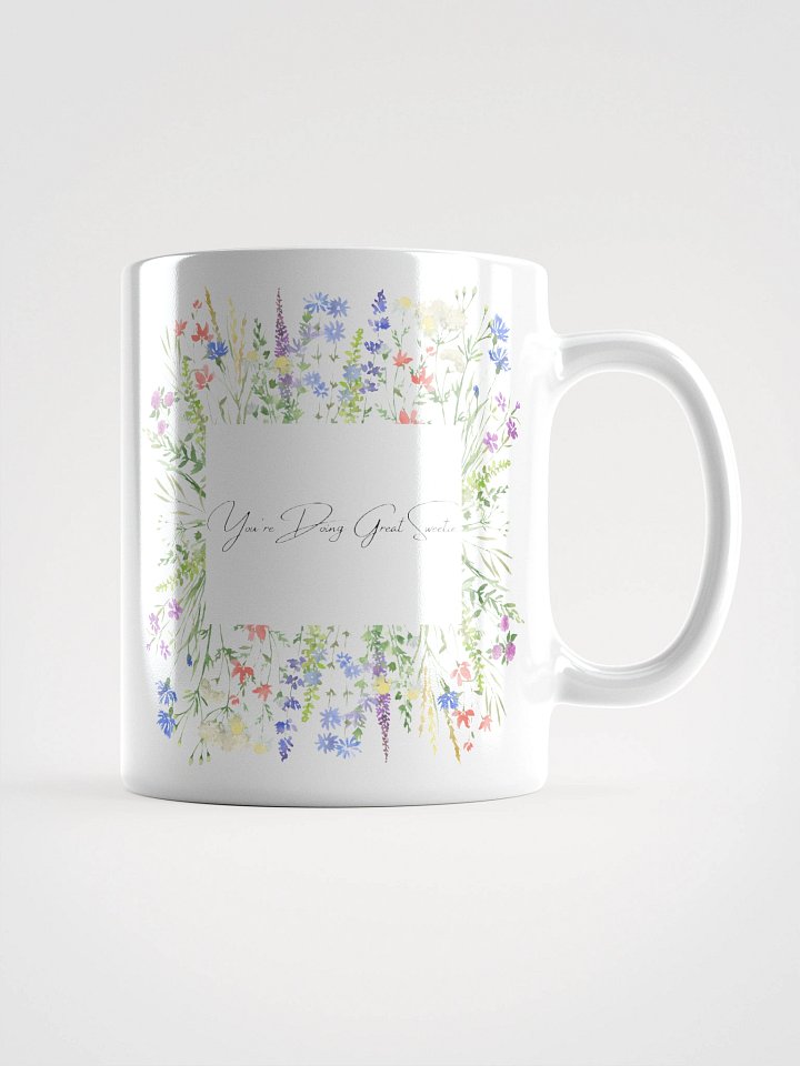 You're Doing Great Sweetie - Mug product image (3)