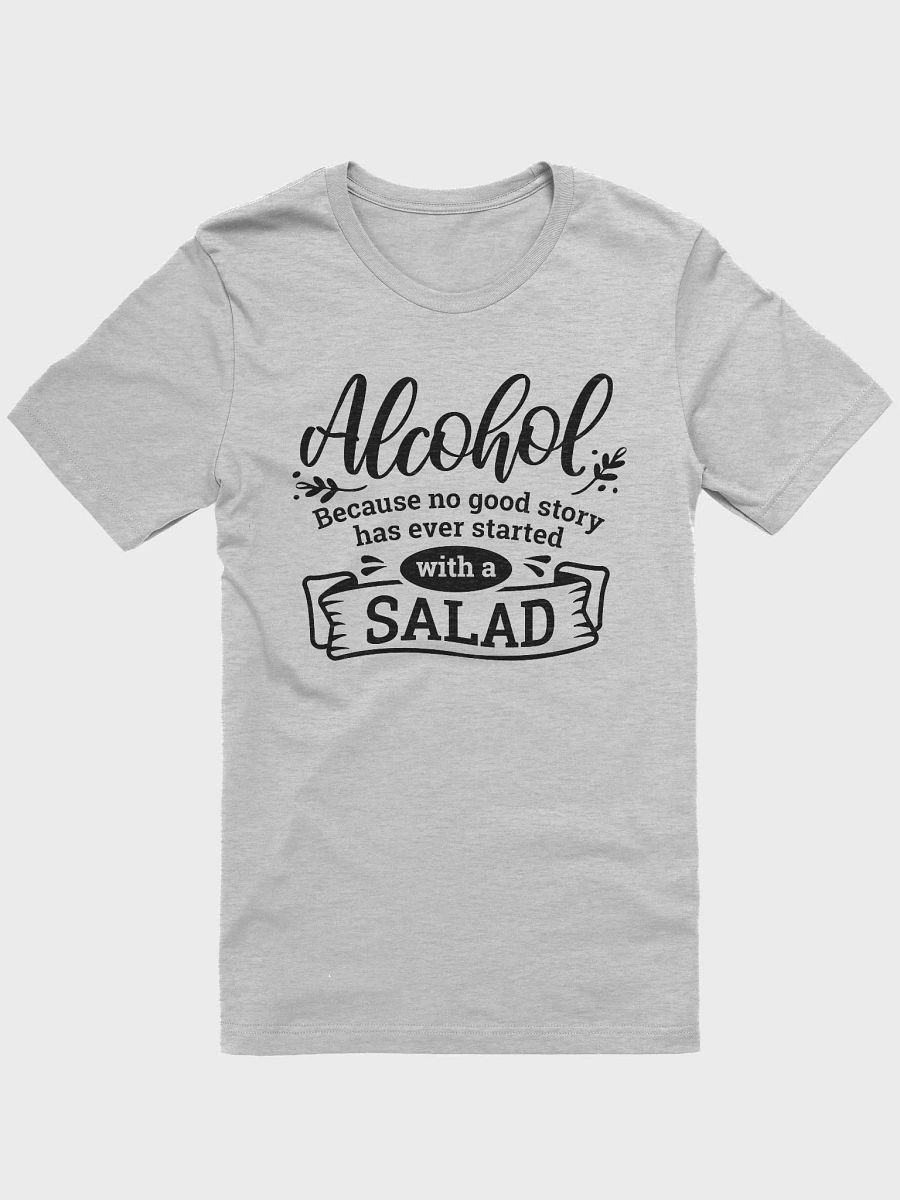 Funny drink quote T-shirt, no good story started with salad, funny alcohol tee product image (1)