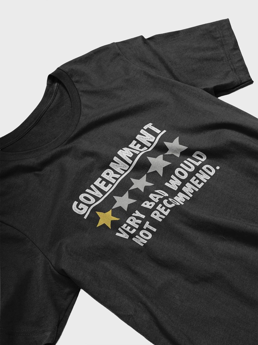 Government Very Bad Would Not Recommend T-Shirt product image (4)
