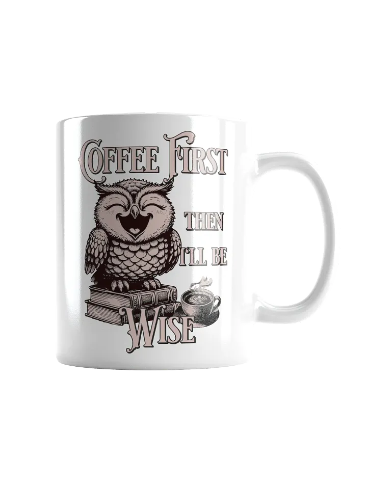 Coffee First Owl Mug – Wise and Funny Gift Idea product image (2)
