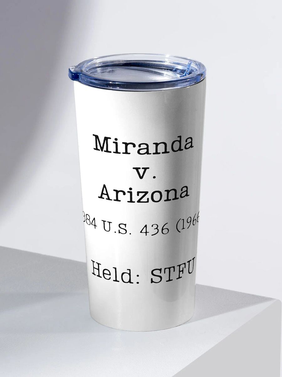 Miranda v. Arizona "STFU" Steel 20oz Tumbler product image (2)