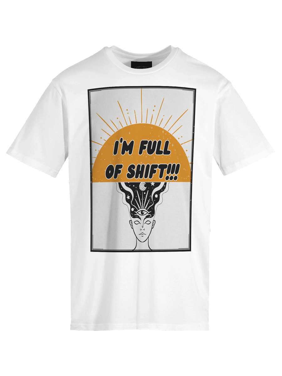 I'm Full Of Shift!!! product image (5)