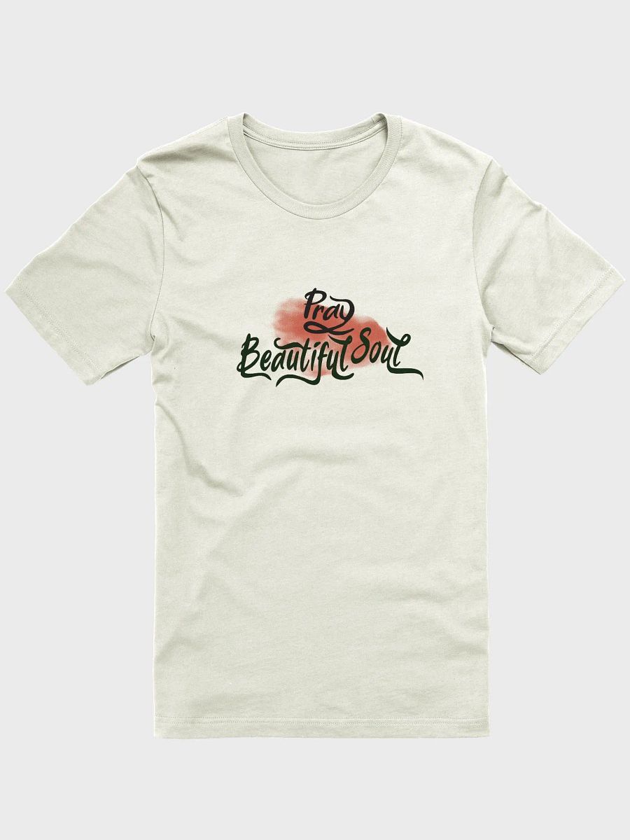 Pray Beautiful Soul T-Shirt product image (5)