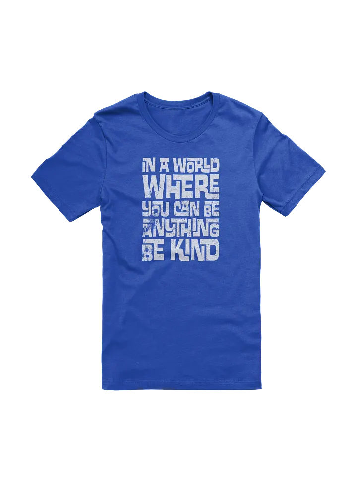 In A World Where You Can Be Anything T-Shirt product image (1)