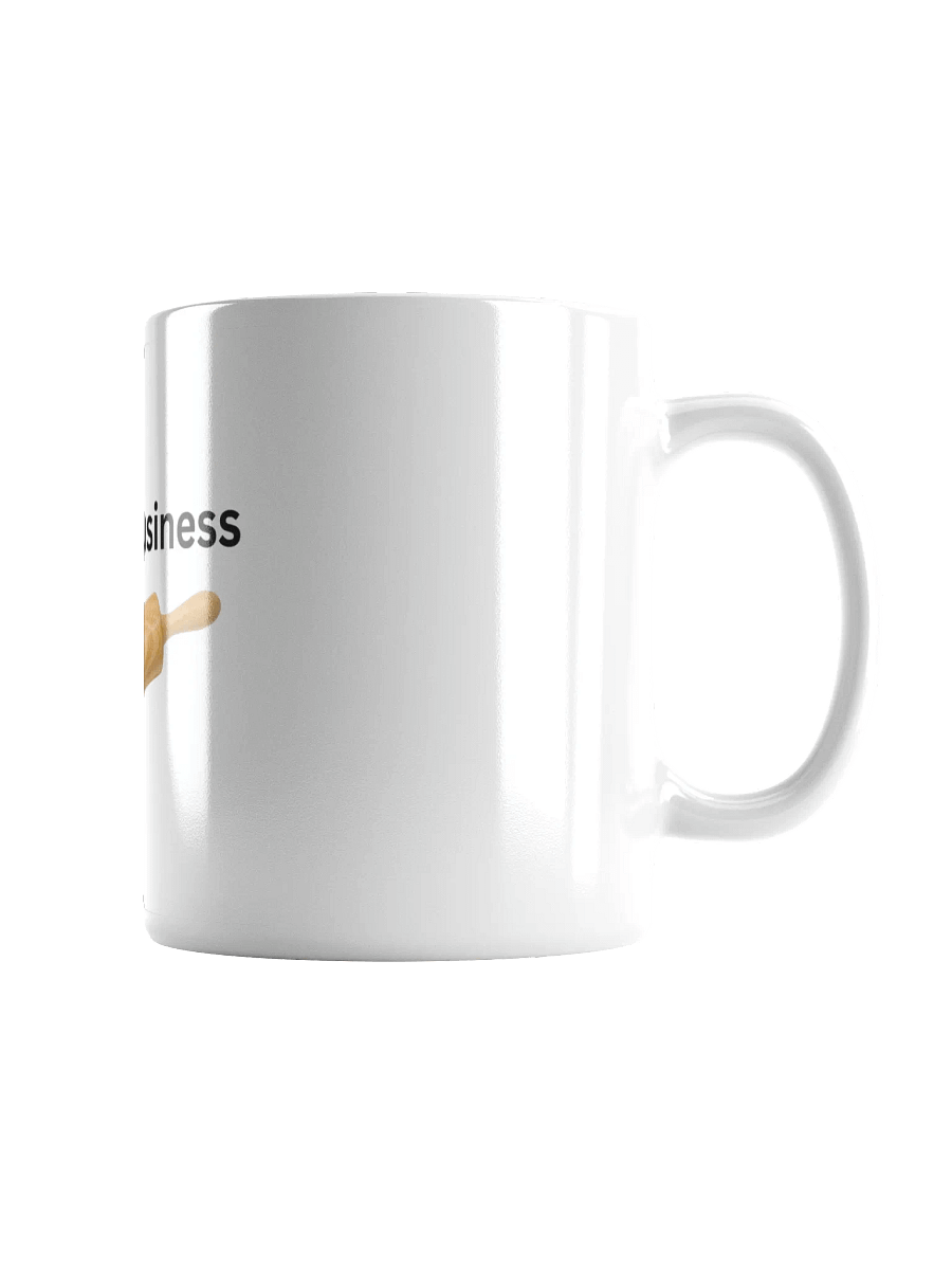I Dough Business White Glossy Mug product image (2)