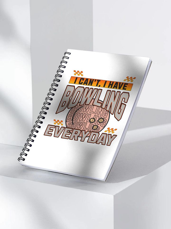 I Cant I Have Bowling Everyday Spiral Notebook product image (2)