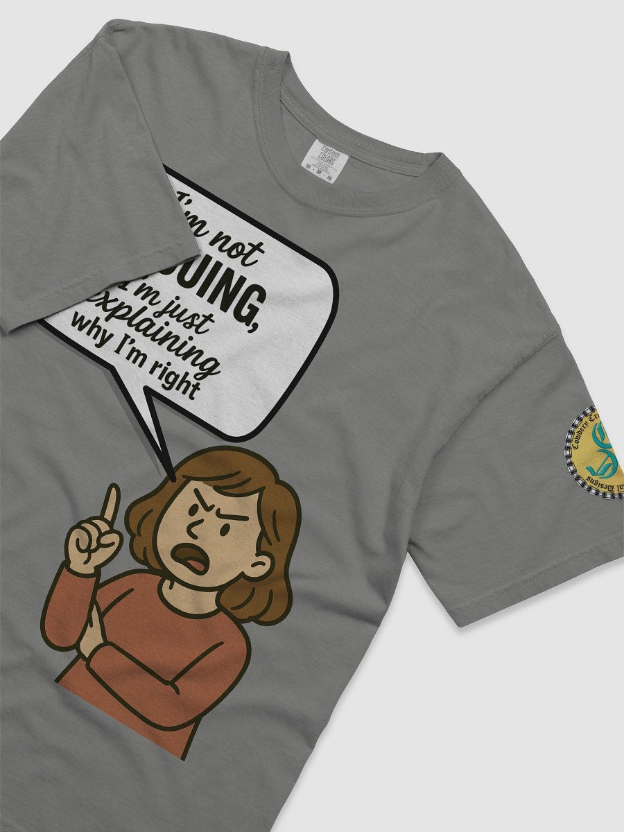 I'm not Arguing (Female) Comfort Colors Garment-Dyed Heavyweight T-Shirt Colors (3) product image (35)