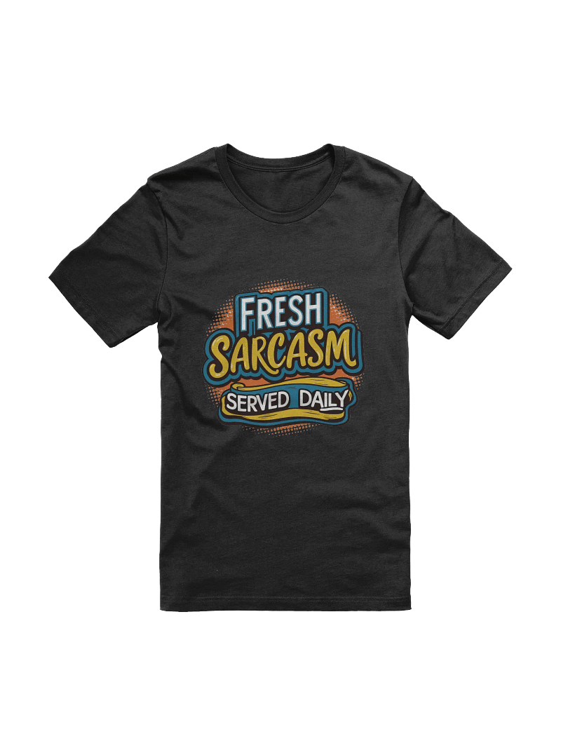 Fresh Sarcasm T-shirt