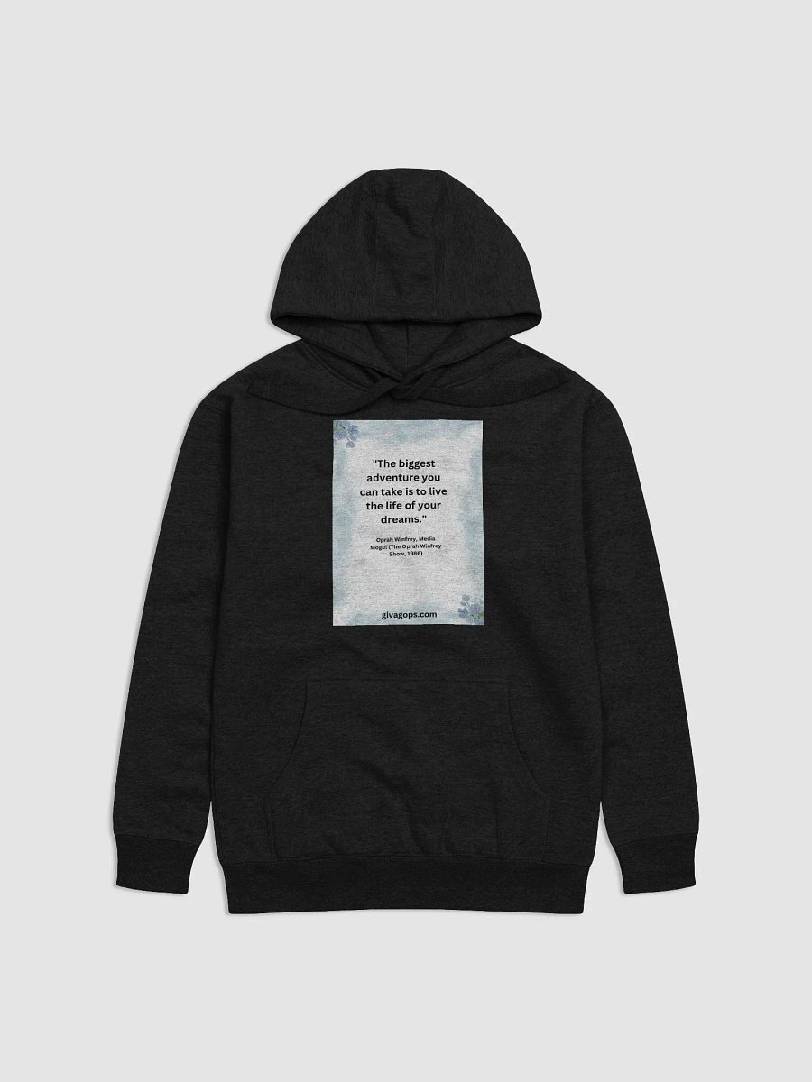 "The biggest adventure you can take is to live the life of your dreams." HOODIE product image (1)