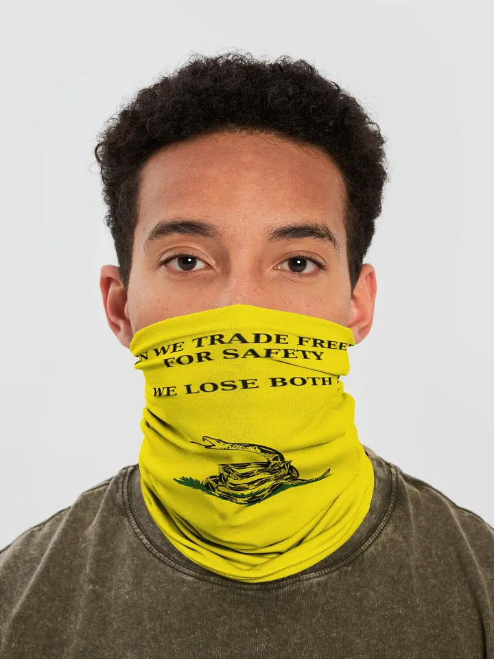 NECK GAITER - WHEN WE TRADE FREEDOM FOR SAFETY WE LOSE BOTH ! product image (1)