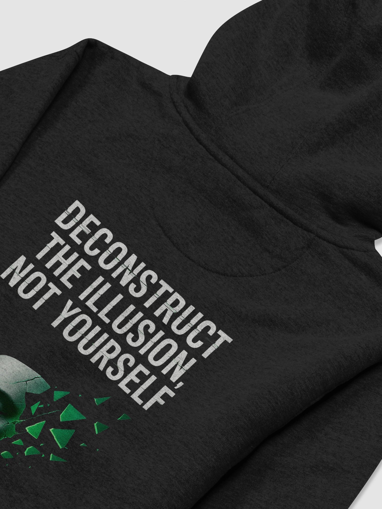 Deconstruct the illusion not yourself Hoodie B product image (38)