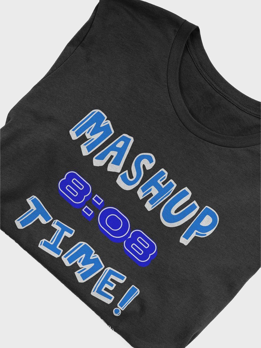 MASHUP TIME - T-Shirt product image (29)