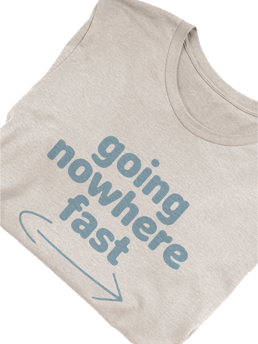 Going Nowhere Fast T-Shirt product image (3)