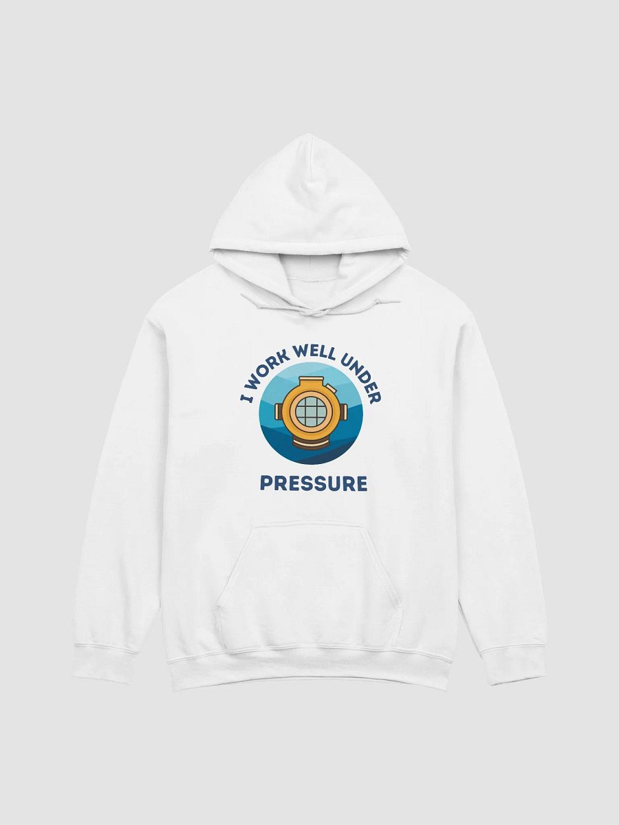 I Work Well Under Pressure Hoodie product image (2)