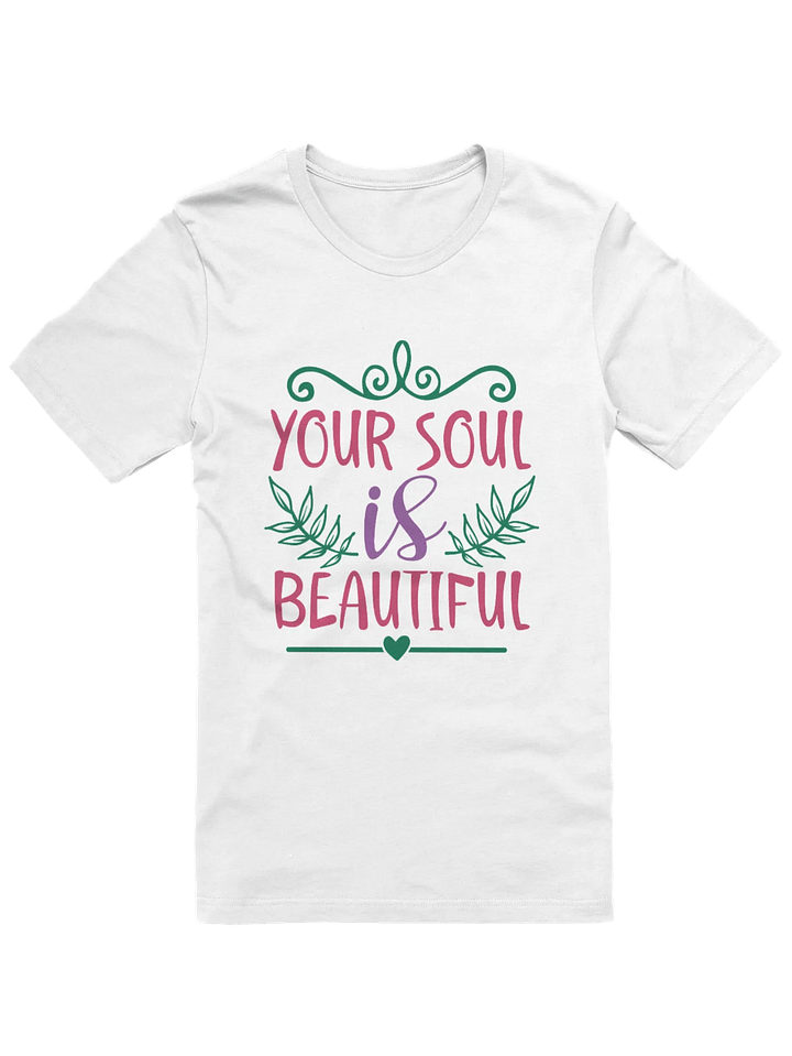 Your Soul Is Beautiful T-shirt product image (1)
