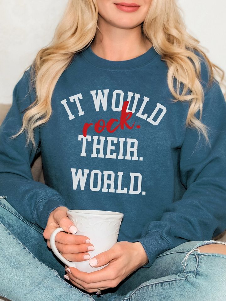 It Would Rock Their World Sweatshirt product image (1)