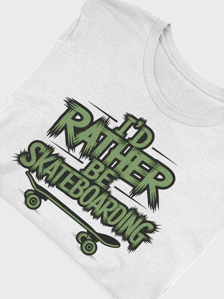 “I’D RATHER BE SKATEBOARDING