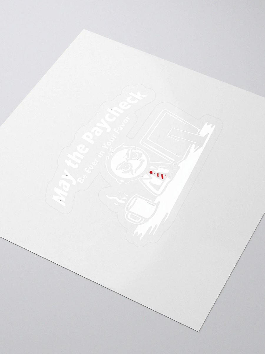 May The Paycheck Be Ever In Your Favor Kiss Cut Stickers product image (3)
