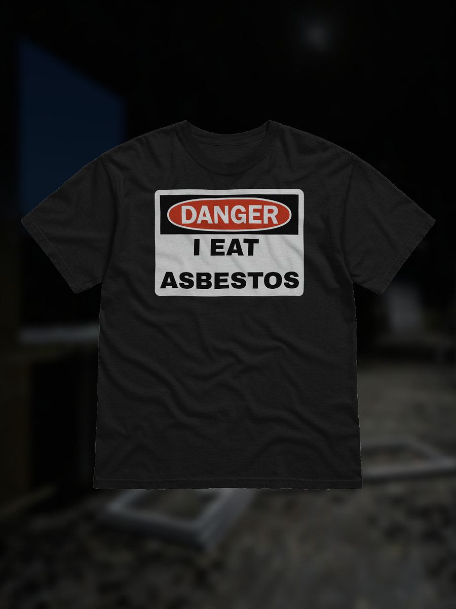 I EAT ASBESTOS T-Shirt product image (1)