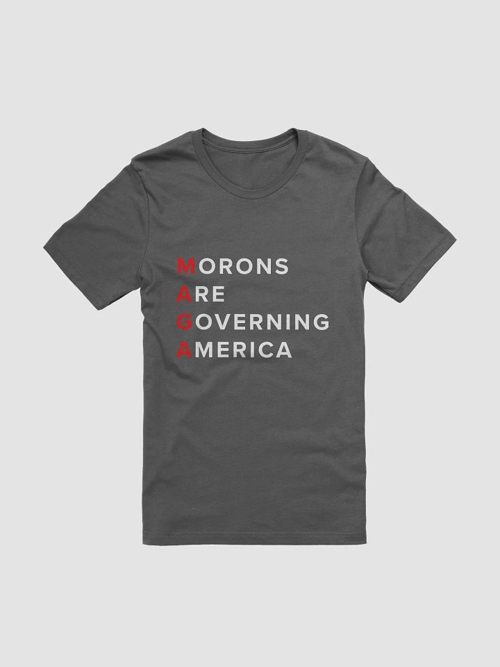 MAGA - Morons Are Governing America T-Shirt product image (9)