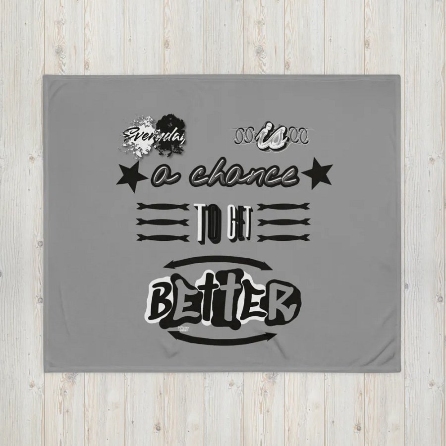 Everyday is a chance to get better Throw Blanket product image (4)