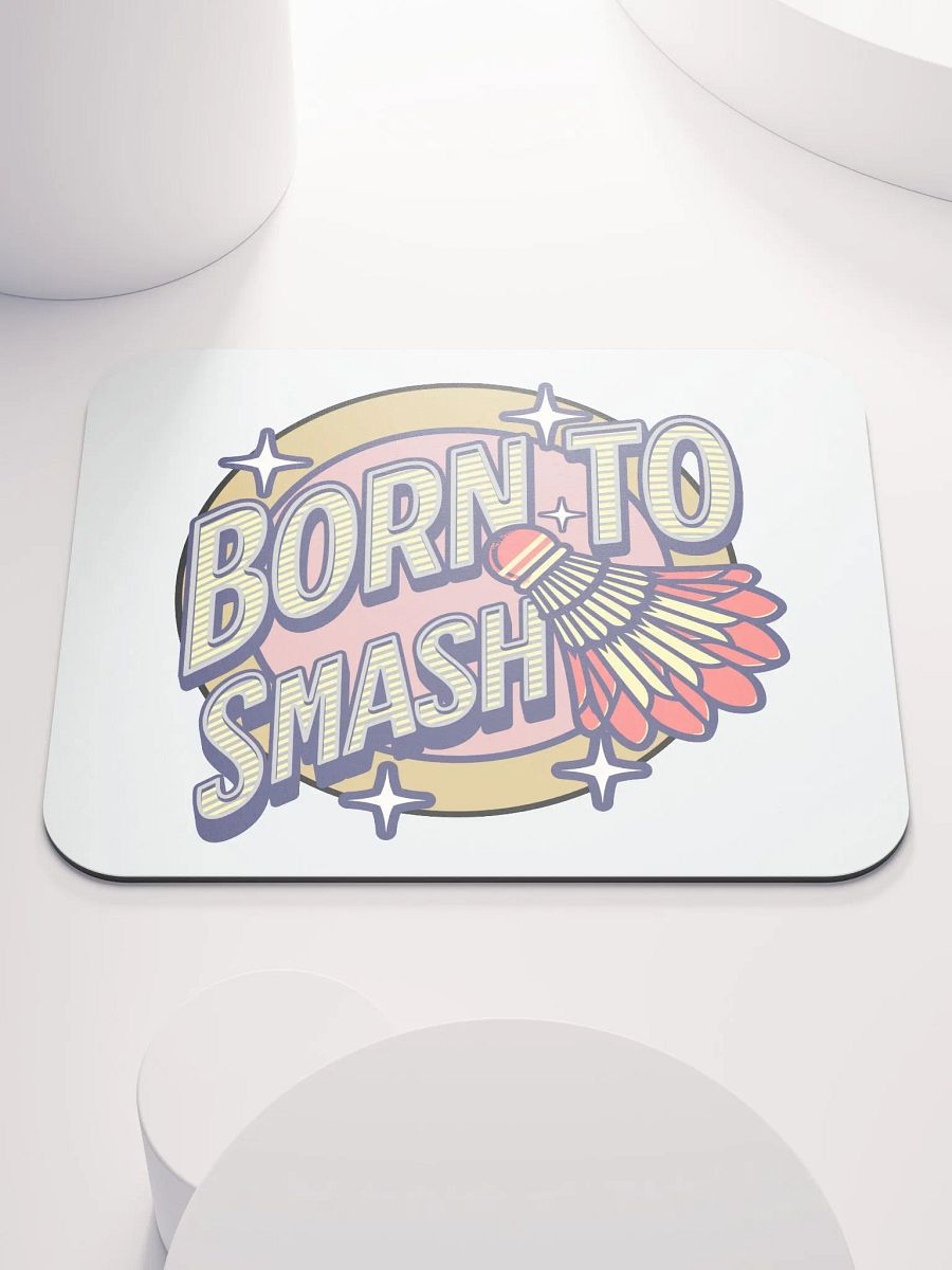 Born To Smash Badminton Zone Mouse Pad product image (1)