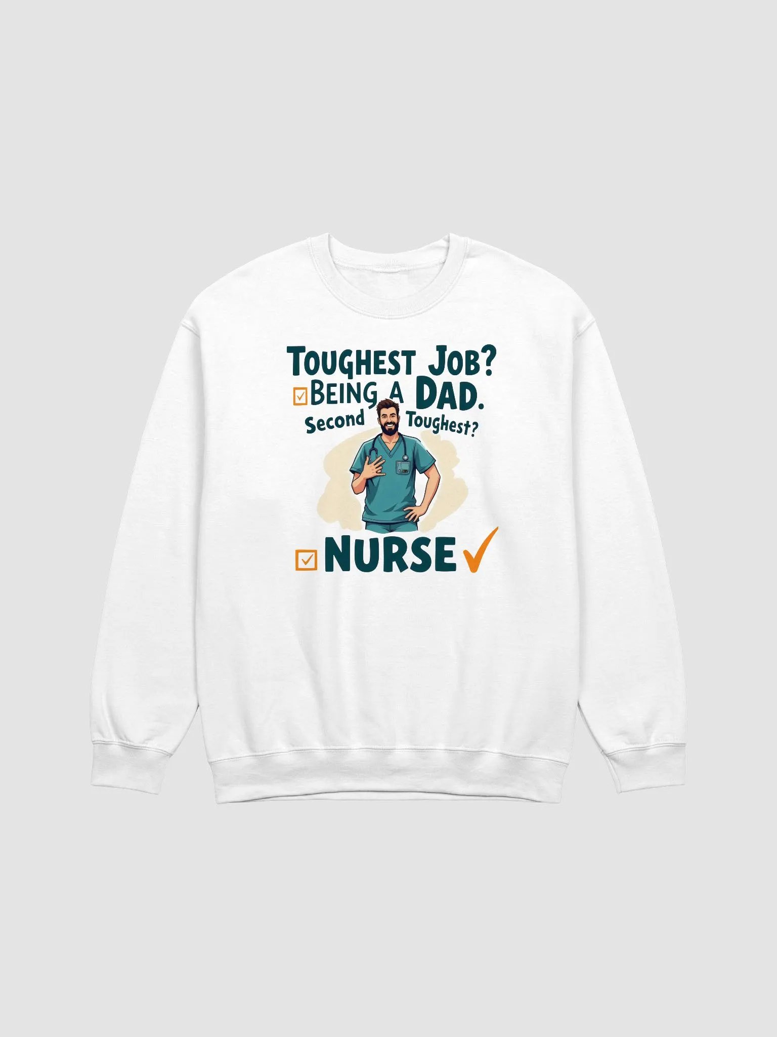Dad and Nurse - Toughest Jobs Sweatshirt product image (2)