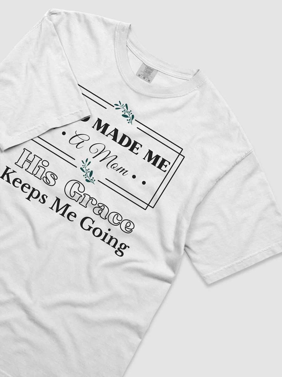 God Made Me A Mom, Comfort Colors T-shirt. product image (3)
