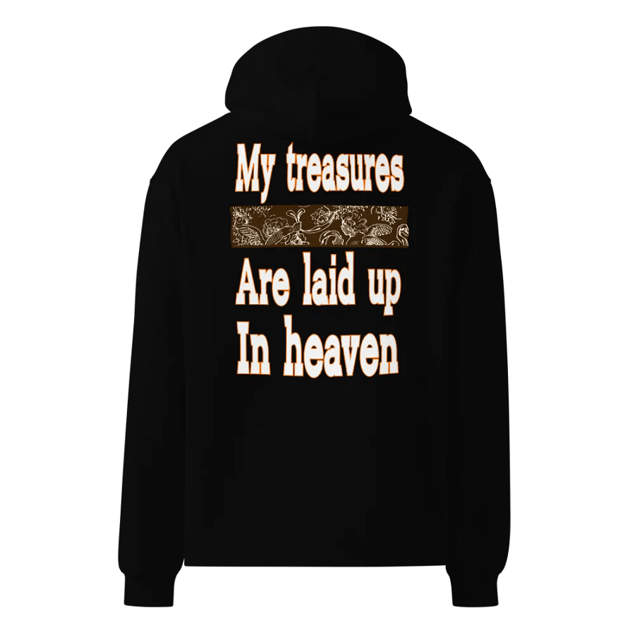 My Treasures are laid up in heaven Unisex hoodie product image (1)