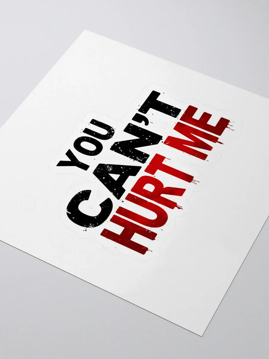 YOU CAN'T HURT ME - Motivational Distressed Stickers product image (3)
