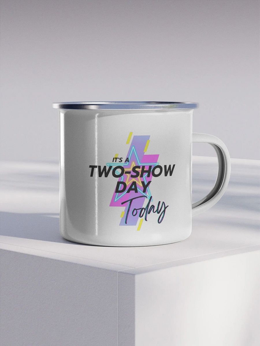 It's a two show day (black) - Enamel Mug product image (3)